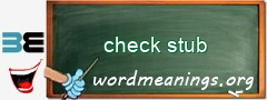 WordMeaning blackboard for check stub
